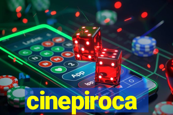 cinepiroca