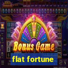 flat fortune