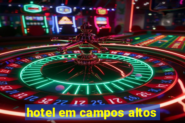 hotel em campos altos