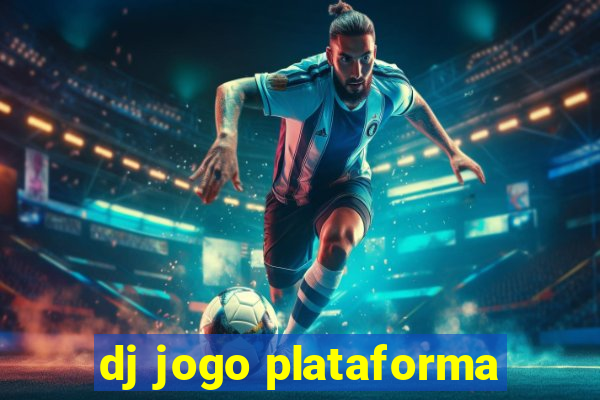 dj jogo plataforma