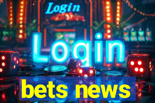 bets news