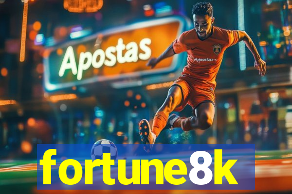 fortune8k