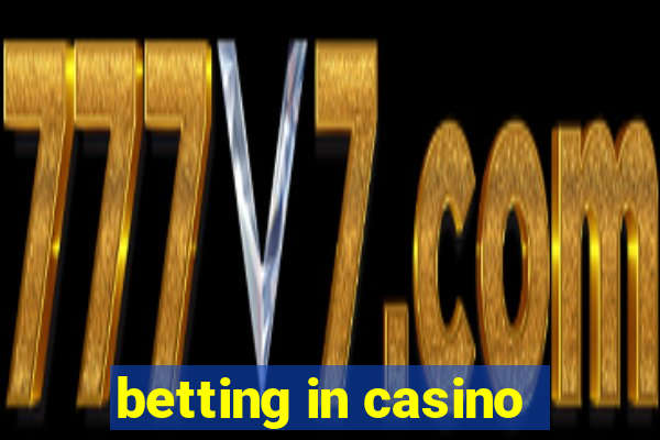 betting in casino