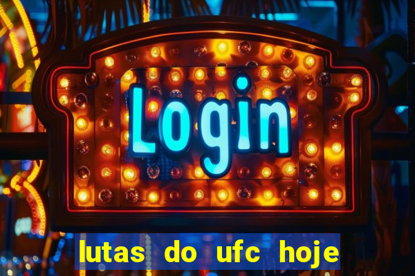 lutas do ufc hoje ao vivo