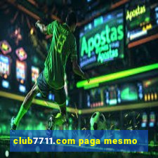 club7711.com paga mesmo