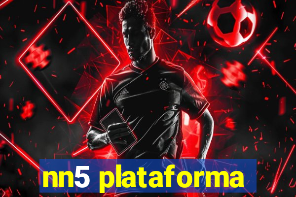 nn5 plataforma