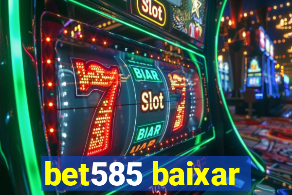 bet585 baixar