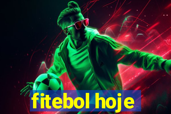 fitebol hoje