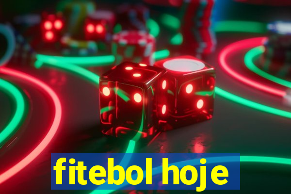 fitebol hoje