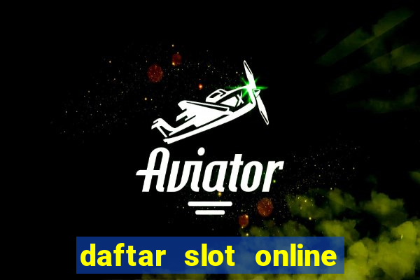 daftar slot online terpercaya 2020