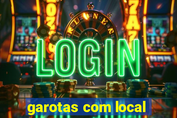 garotas com local