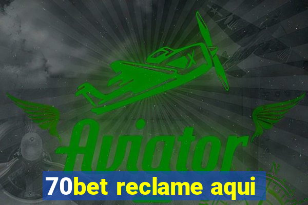 70bet reclame aqui