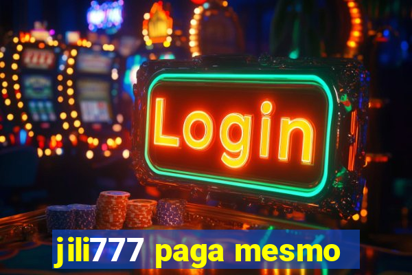 jili777 paga mesmo