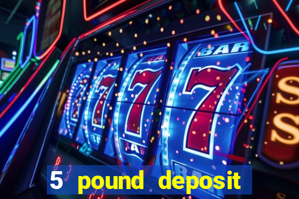 5 pound deposit bingo sites