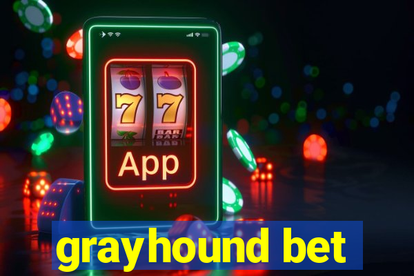 grayhound bet