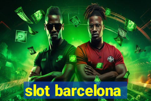 slot barcelona