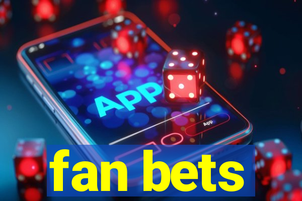 fan bets