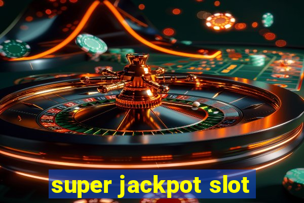 super jackpot slot