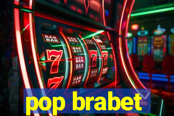 pop brabet