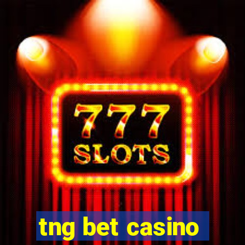 tng bet casino