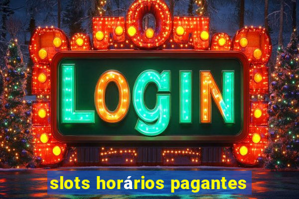 slots horários pagantes