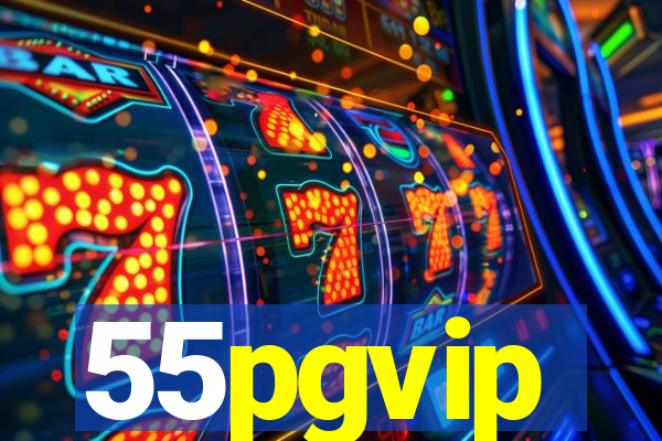 55pgvip