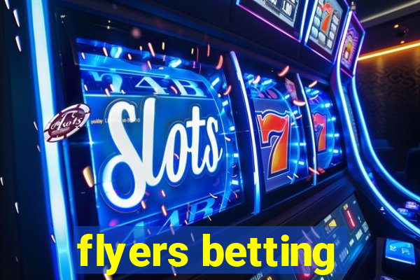 flyers betting