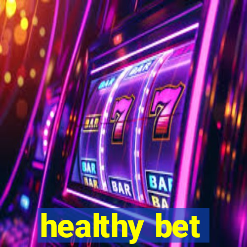 healthy bet