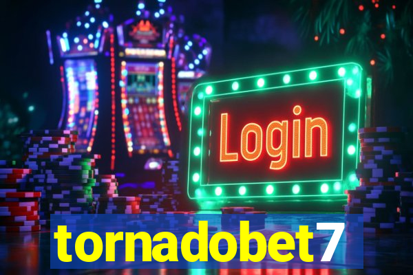 tornadobet7