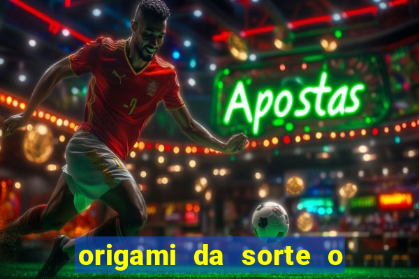 origami da sorte o que escrever