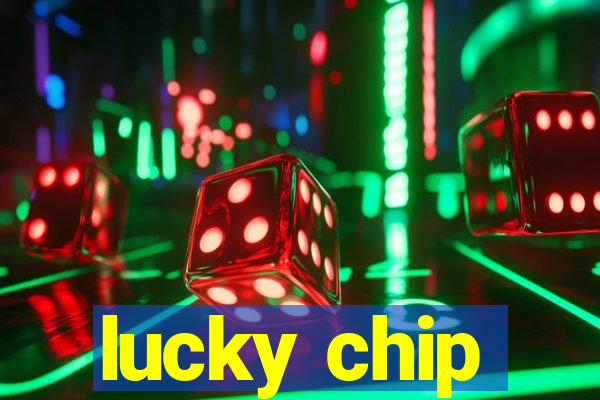 lucky chip