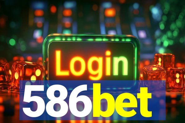 586bet