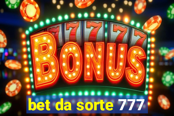 bet da sorte 777