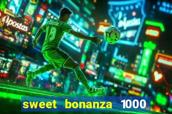 sweet bonanza 1000 demo slot