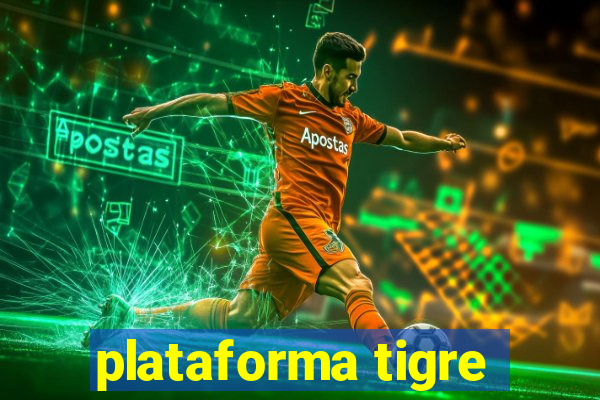 plataforma tigre