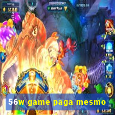 56w game paga mesmo