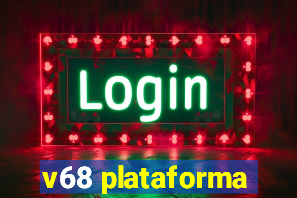 v68 plataforma