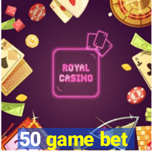 50 game bet