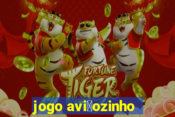 jogo avi茫ozinho