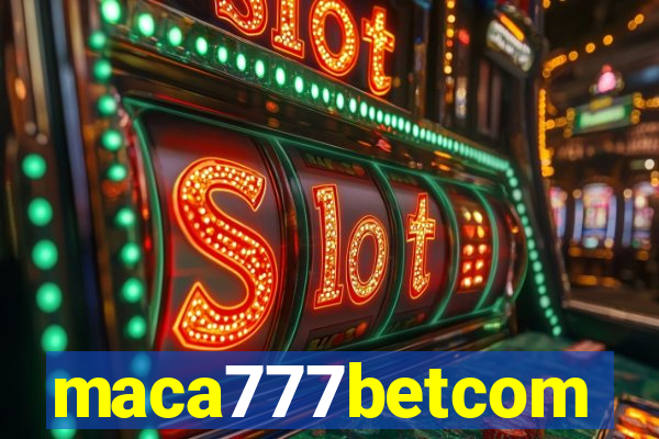 maca777betcom