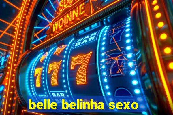 belle belinha sexo