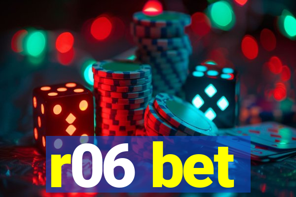 r06 bet