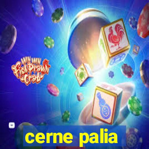 cerne palia