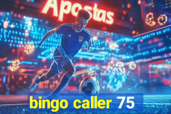 bingo caller 75