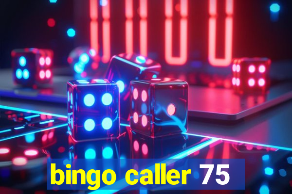 bingo caller 75