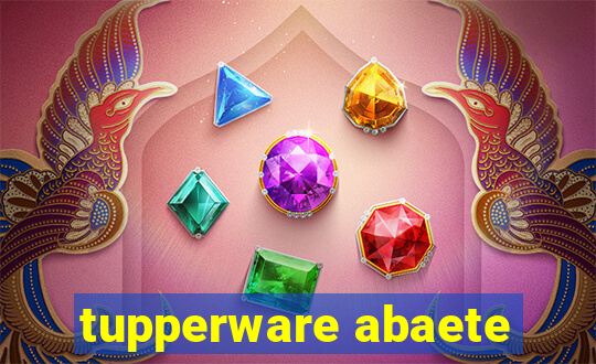 tupperware abaete