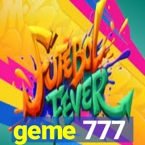 geme 777