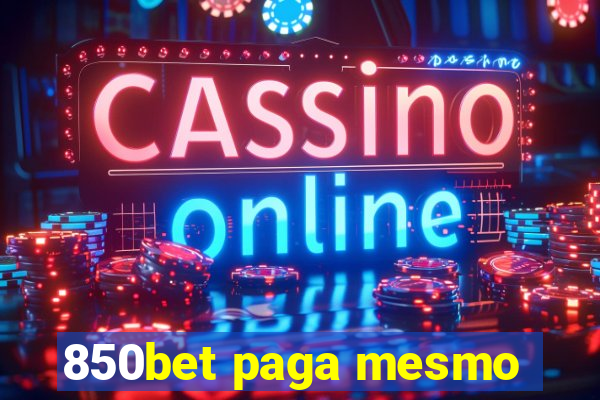 850bet paga mesmo