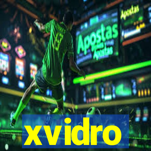 xvidro