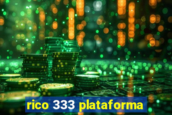 rico 333 plataforma